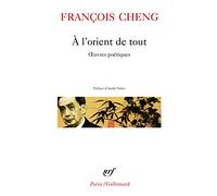 A L Orient de Tout: Œuvres poétiques: A30720 (Poesie/Gallimard)