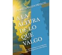 A la Altura De lo que Valgo