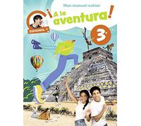 ¡A la aventura! 3e: Mon manuel-cahier Espagnol 3e