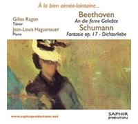 A la bien aimée-lointaine.... / Beethoven: An die ferne Geliebte / Schumann: Fantasie op. 17 - Dichterliebe