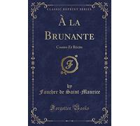 À La Brunante: Contes Et Récits (Classic Reprint)