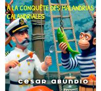À LA CONQUÊTE DES MALANDRIAS CALANDRIALES (kid)