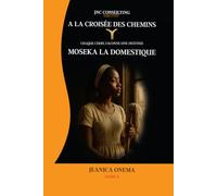 A la Croisée des Chemins: Moseka la Domestique