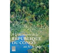 A la découverte de la république du Congo au fil de l'eau