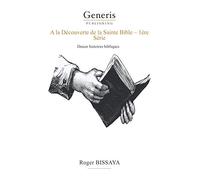 A La Decouverte De La Sainte Bible: 1ère Série