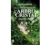 À la découverte de l'Arbrocristal: Graines de mémoire