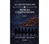 À la Découverte des Nobles Compagnons: Six récits authentiques - Quiz interactifs (Les Joyaux de l'Islam)