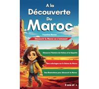 A la découverte du Maroc: Un voyage pour les enfants au pays de l'Atlas