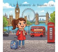 À la découverte du Royaume-Uni : Un voyage fascinant pour les enfants de 6 à 12 ans au cœur d’un pays entre châteaux, grandes villes, nature sauvage et histoire passionnante.