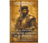 A LA DIESTRA DEL MEJOR SOLDADO DE LA HISTORIA