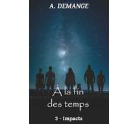 À la fin des temps: 3 - Impacts