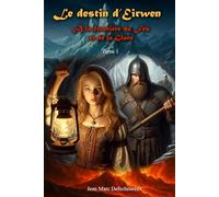À la frontière du Feu et de la Glace: Le destin d'Eirwen (Azelaïs)