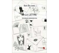 À la lettre: Variations épistolaires