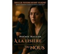 À la lisière du nous: Thriller psychologique glaçant - quand la manipulation transforme une liaison en piège mortel.