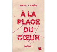 À la place du coeur - Saison 1