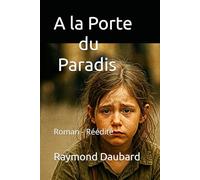 A la Porte du Paradis: Roman - Réédité