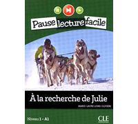 A la recherche de Julie (Niveau 1): Niveau 1 - A1 (PAUSE LECTURE FACILE)