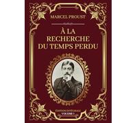 À la Recherche du Temps Perdu - Édition Intégrale Volume 1: Tomes 1 à 4 : Du côté de chez Swann - À l'ombre des jeunes filles en fleurs - Le Côté de Guermantes - Sodome et Gomorrhe (première partie)