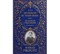 À la recherche du temps perdu - Tome 1 : Du côté de chez Swann: Édition enrichie : préface, biographie d'auteur, analyse de l’œuvre et lettre inédite de Marcel Proust