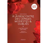 A la rencontre des cépages modestes et oubliés - 2e éd. - L'autre goût des vins: L'autre goût des vins