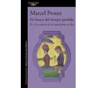 A la sombra de las muchachas en flor (En busca del tiempo perdido 2) (Literaturas)