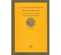 a la Sombra Ejemplar de Los Parrales: Cultura del Vino En Galicia y Otrs Espacios Peninsulares (La comida de la vida)