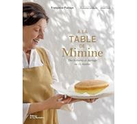 À la table de Mimine: Des histoires de partage
