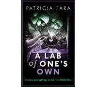 A Lab of One's Own: Science and Suffrage in the First World War