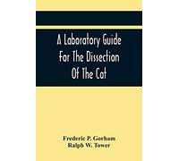 A Laboratory Guide For The Dissection Of The Cat