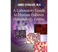 A Laboratory Guide to Human Babesia Hematology Forms