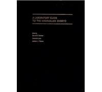 A Laboratory Guide to the Mammalian Embryo
