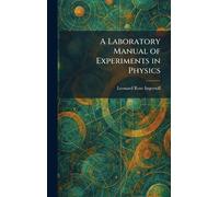 A Laboratory Manual of Experiments in Physics