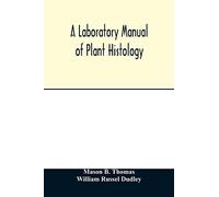 A laboratory manual of plant histology