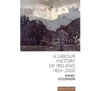 A Labour History of Ireland 1824-2000