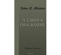 A Labour Programme: With an Introduction by R. B. Cunninghame-Graham