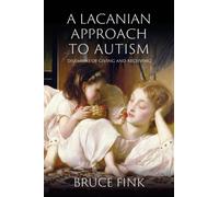 A Lacanian Approach to Autism : Dilemmas of Givingand Receiving