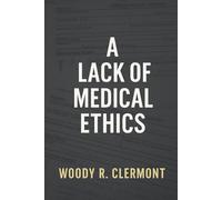 A Lack of Medical Ethics (History Series)