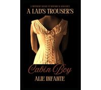 A Lad's Trousers': Cabin Boy (A Different Shade of Historical Romance...)