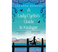 A Lady Cyclist's Guide to Kashgar
