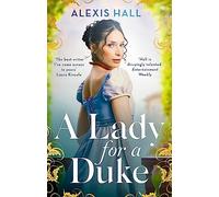 A Lady For a Duke : a swoonworthy historical romance from the bestselling author of Boyfriend Material
