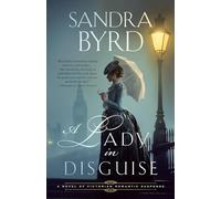 A Lady in Disguise: A Novel of Victorian Romantic Suspense