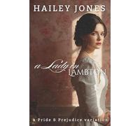A Lady in Lambton: A Pride and Prejudice Variation (The Vagaries)