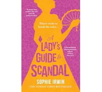 A Lady’s Guide to Scandal: The new historical Regency romance from the Sunday Times bestselling author. ‘Will fill the Bridgerton-shaped hole in your life’ Red