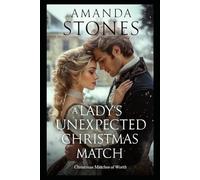 A Lady’s Unexpected Christmas Match: A Historical Regency Romance Novel (Christmas Matches of Worth)