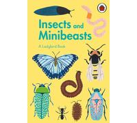 A Ladybird Book: Insects and Minibeasts: (A Ladybird Book)