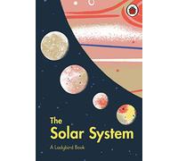 A Ladybird Book: The Solar System: (A Ladybird Book)
