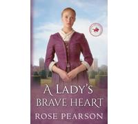 A Lady's Brave Heart: A Regency Romance (Soldiers and Sweethearts)