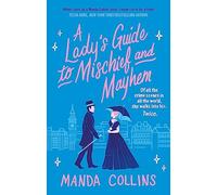 A Lady's Guide to Mischief and Mayhem: a fun and flirty historical romcom, perfect for fans of Enola Holmes!