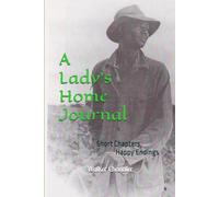 A Lady's Home Journal: Short Capters, Happy Endings