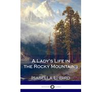 A Lady's Life in the Rocky Mountains